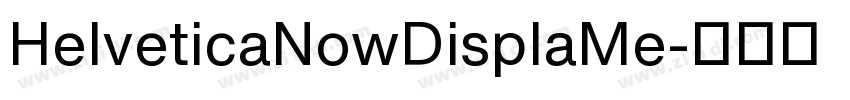 HelveticaNowDisplaMe字体转换