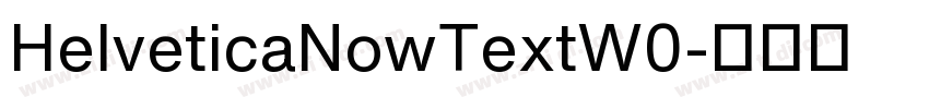 HelveticaNowTextW0字体转换