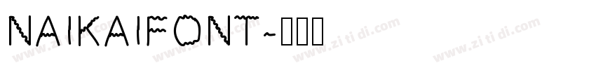 naikaifont字体转换