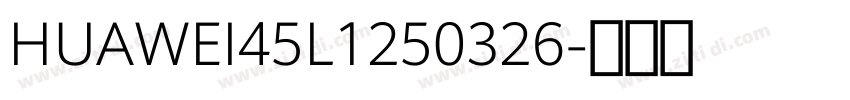 HUAWEI45L1250326字体转换