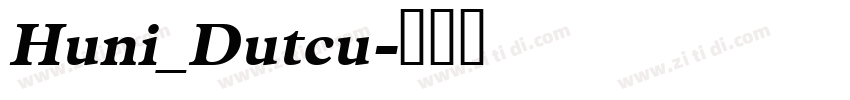 Huni_Dutcu字体转换