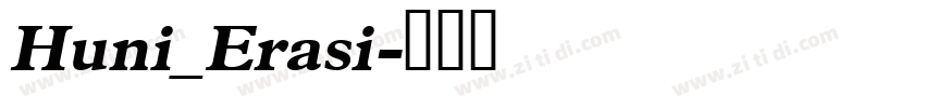 Huni_Erasi字体转换 Huni_Erasi字体转换