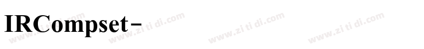 IRCompset字体转换