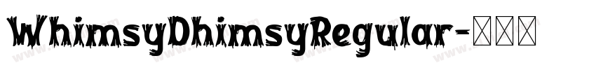 WhimsyDhimsyRegular字体转换 WhimsyDhimsyRegular字体转换