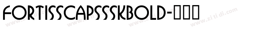 FortisSCapsSSKBold字体转换