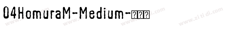 04HomuraM-Medium字体转换
