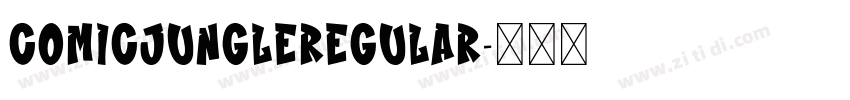 ComicJungleRegular字体转换 ComicJungleRegular字体转换