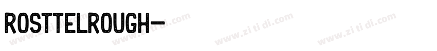RosttelRough字体转换