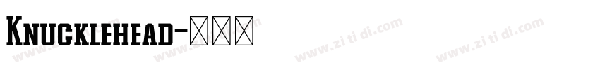 Knucklehead字体转换 Knucklehead字体转换