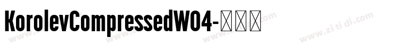 KorolevCompressedW04字体转换 KorolevCompressedW04字体转换