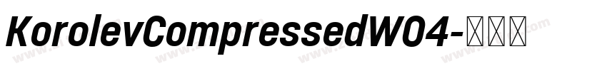 KorolevCompressedW04字体转换 KorolevCompressedW04字体转换