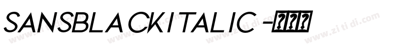 SansBlackITALIC字体转换