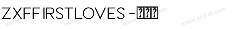 ZXFFirstLoveS字体转换
