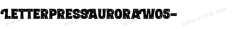 LetterpressAuroraW05字体转换