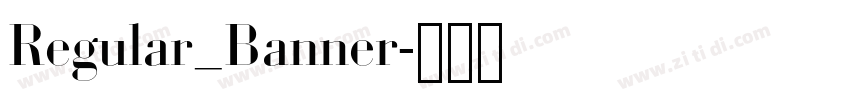 Regular_Banner字体转换 Regular_Banner字体转换