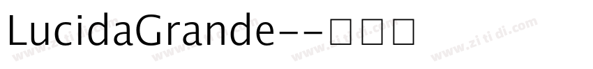 LucidaGrande-字体转换 LucidaGrande-字体转换