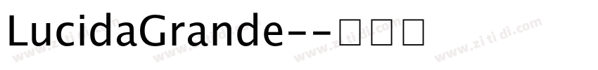 LucidaGrande-字体转换 LucidaGrande-字体转换