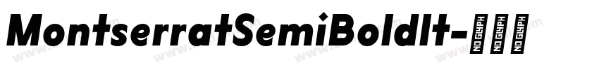 MontserratSemiBoldIt字体转换 MontserratSemiBoldIt字体转换