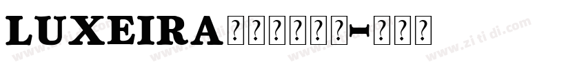 Luxeira字体免费下载字体转换