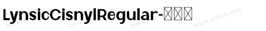 LynsicCisnylRegular字体转换 LynsicCisnylRegular字体转换