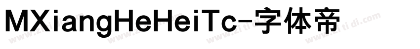 MXiangHeHeiTc字体转换