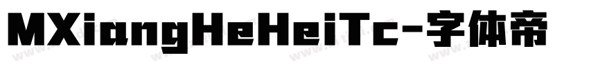 MXiangHeHeiTc字体转换