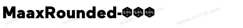 MaaxRounded字体转换 MaaxRounded字体转换