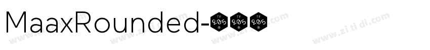 MaaxRounded字体转换 MaaxRounded字体转换