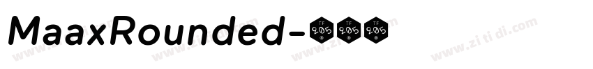 MaaxRounded字体转换 MaaxRounded字体转换