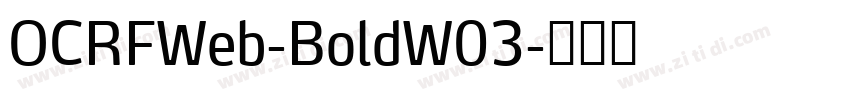 OCRFWeb-BoldW03字体转换 OCRFWeb-BoldW03字体转换