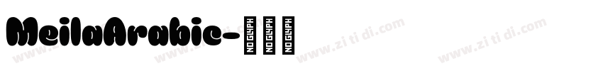 MeilaArabic字体转换 MeilaArabic字体转换