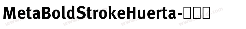 MetaBoldStrokeHuerta字体转换