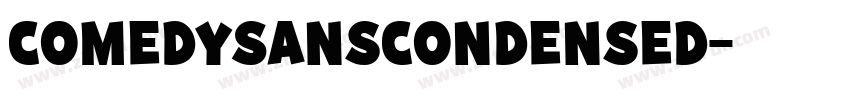 ComedySansCondensed字体转换 ComedySansCondensed字体转换