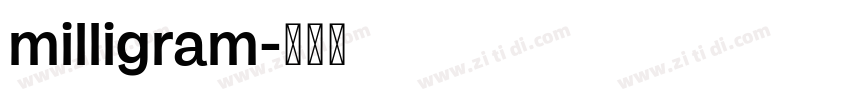 milligram字体转换 milligram字体转换