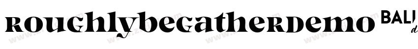 RoughlyBegatherDemo字体转换 RoughlyBegatherDemo字体转换
