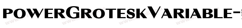 powerGroteskVariable字体转换
