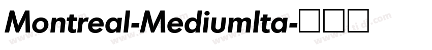 Montreal-MediumIta字体转换 Montreal-MediumIta字体转换