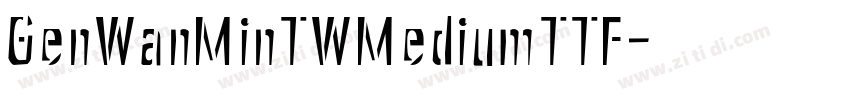 GenWanMinTWMediumTTF字体转换