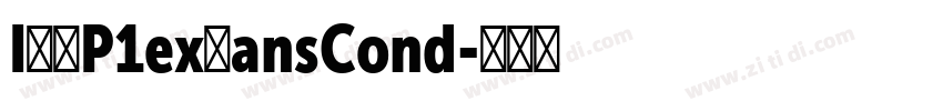 IBMP1exSansCond字体转换 IBMP1exSansCond字体转换
