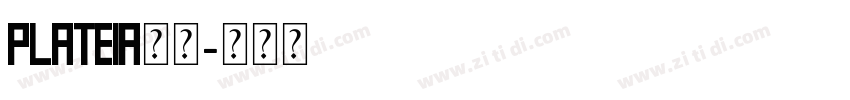 PLATEIA常规字体转换