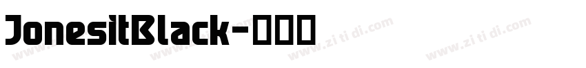 JonesitBlack字体转换 JonesitBlack字体转换