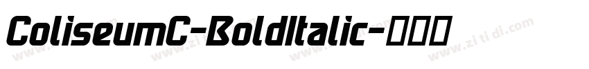 ColiseumC-BoldItalic字体转换 ColiseumC-BoldItalic字体转换