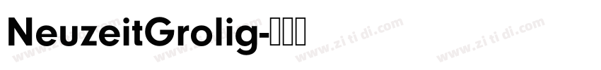 NeuzeitGrolig字体转换 NeuzeitGrolig字体转换