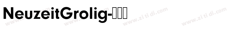 NeuzeitGrolig字体转换 NeuzeitGrolig字体转换