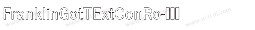 FranklinGotTExtConRo字体转换 FranklinGotTExtConRo字体转换