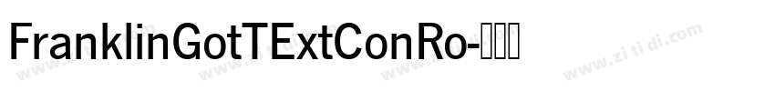 FranklinGotTExtConRo字体转换 FranklinGotTExtConRo字体转换