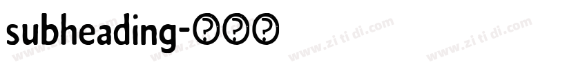 subheading字体转换 subheading字体转换