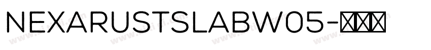 NexaRustSlabW05字体转换