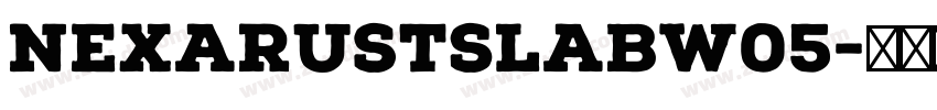 NexaRustSlabW05字体转换