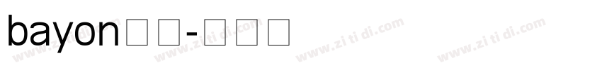 bayon字体字体转换